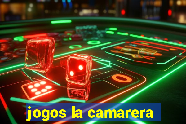 jogos la camarera